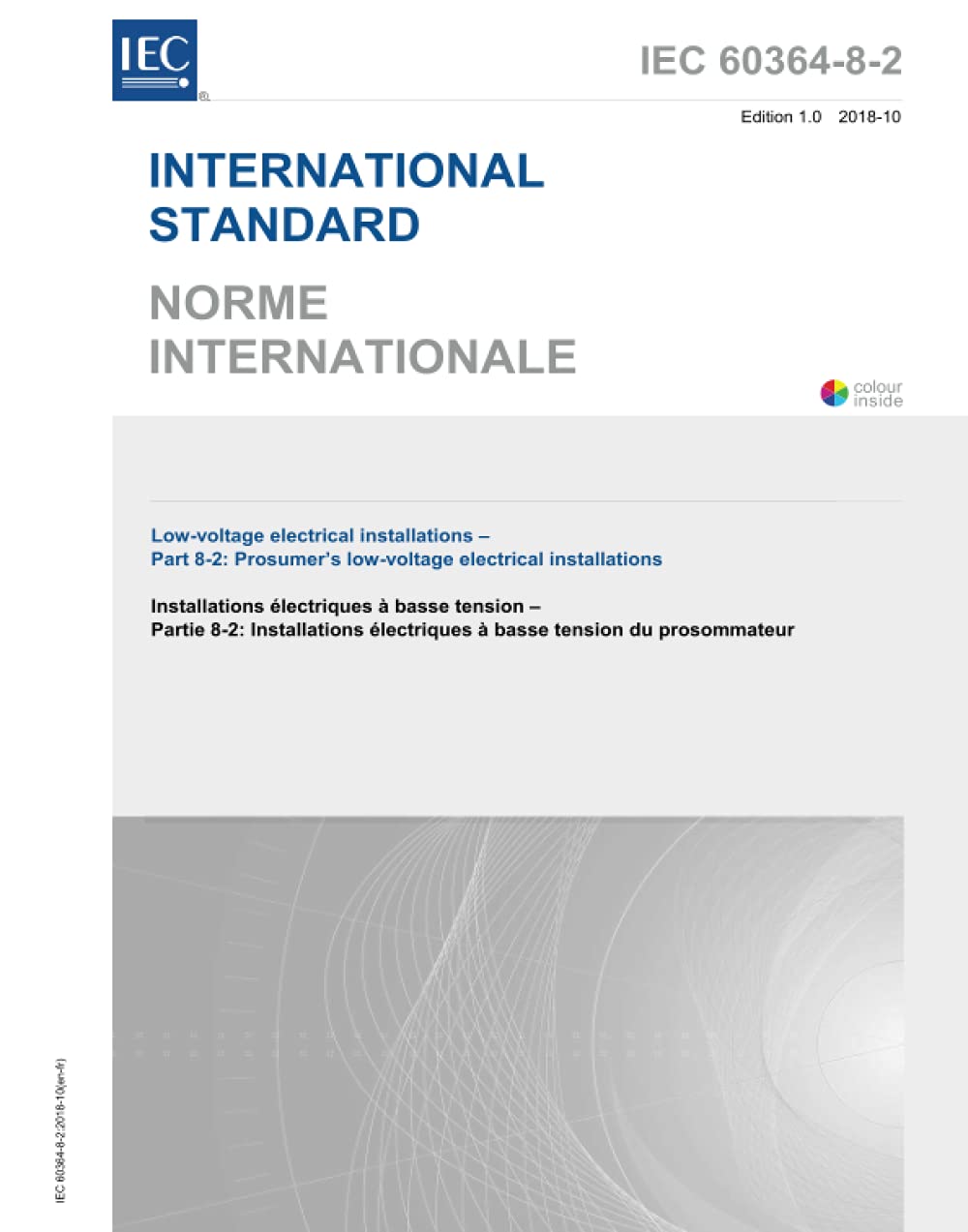 IEC 60364-8-2 Ed. 1.0 b:2018, Prima Edizione: Impianti elettrici a bassa tensione - Parte 8-2: Impianti elettrici a bassa tensione di Prosumer