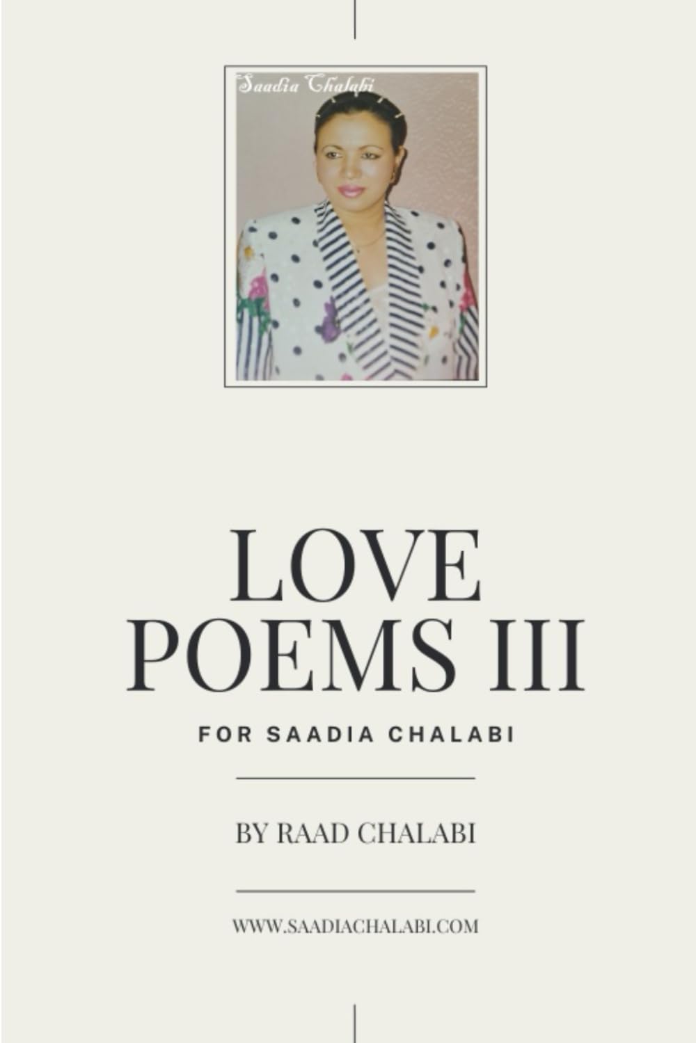 Love Poems III for Saadia Chalabi
