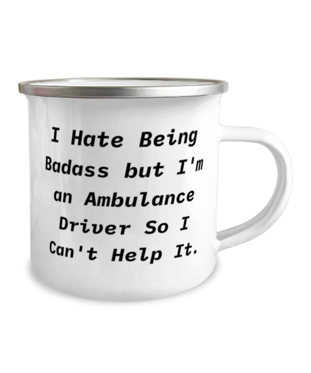 Best Ambulance driver Gifts, I Hate Being Badass but I'm an, Best Birthday 12oz Camper Mug For Friends, From Team Leader, Gift ideas for colleagues, Christmas gifts for colleagues, Secret Santa