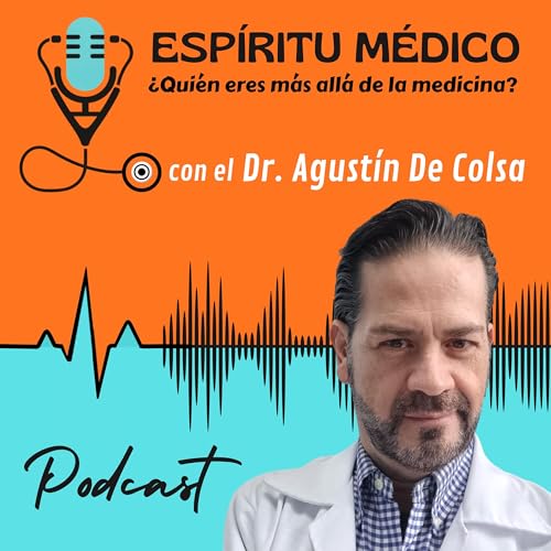 ESP&Iacute;RITU M&Eacute;DICO con el Dr. Agust&iacute;n De Colsa cover art
