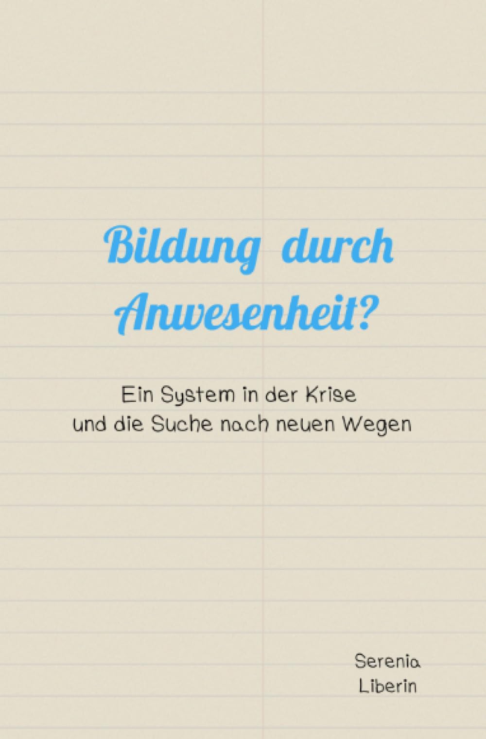Bildung durch Anwesenheit?: Ein System in der Krise und die Suche nach neuen Wegen