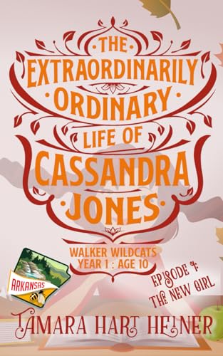 Episode 1: The New Girl: The Extraordinarily Ordinary Life of Cassandra Jones (Walker Wildcats Year 1: Age 10)