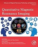  Quantitative Magnetic Resonance Imaging (Volume 1) (Advances in Magnetic Resonance Technology and Applications, Volume 1, Band 1)