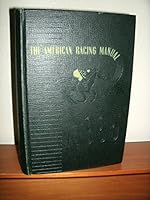 The American Racing Manual 1965 Edition A Reference Book on Thoroughbred Racing, With Special Exclusive Features and Other Comprehensive and Authoritative Information on All Turf Subjects, Including C B003O5563Y Book Cover