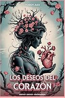 Los Deseos Del Corazón (Spanish Edition) B0F3V4BB92 Book Cover