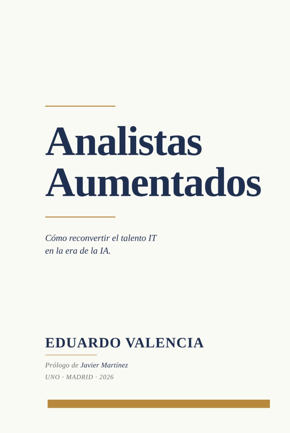 Analistas Aumentados: Cómo reconvertir el talento IT en la era de la IA (UNO)