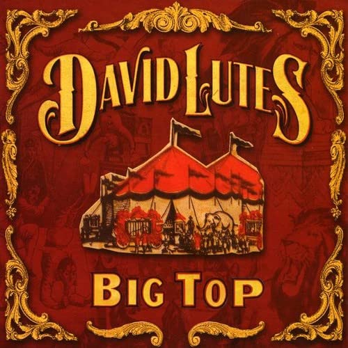 David Lutes 2Big Top 1 Music