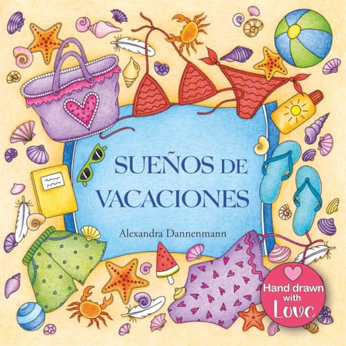 Sueños de vacaciones: Un libro de colorear para soñar y relajarse. Motivos vacacionales del Mediterráneo: verano, sol, playa y mar.