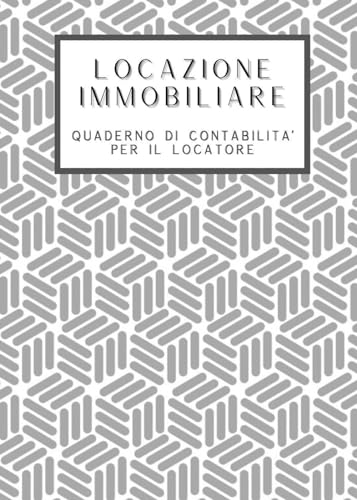 Locazione immobiliare. Quaderno di contabilità per il locatore.