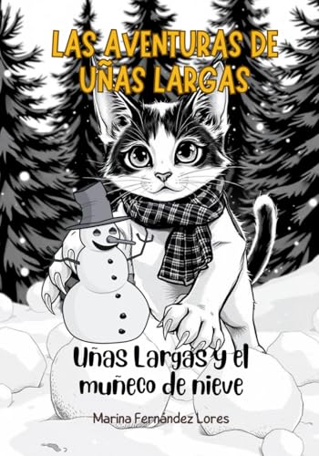 LAS AVENTURAS DE UÑAS LARGAS: Uñas Largas y el muñeco de nieve