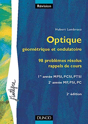 Problèmes de physique : Optique, 1re année MPSI, PCSI, PTSI - 2e année MP, PC, PSI - Problèmes résolus