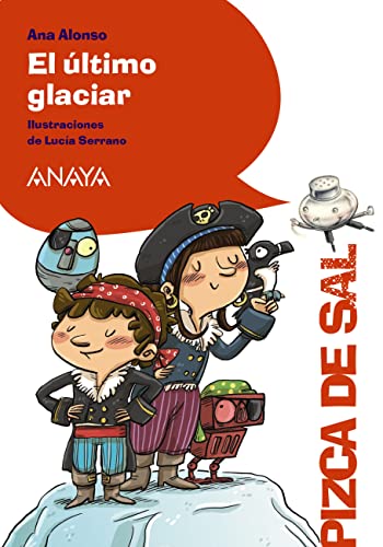 El Último Glaciar Literatura Infantil - Pizca De Sal El Último Glaciar Literatura Infantil - Pizca De Sal