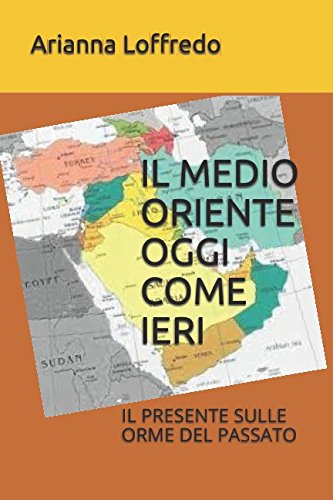  MEDIO ORIENTE OGGI COME IERI: IL PRESENTE SULLE ORME DEL PASSATO