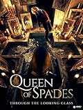 Queen of Spades: Through The Looking Glass