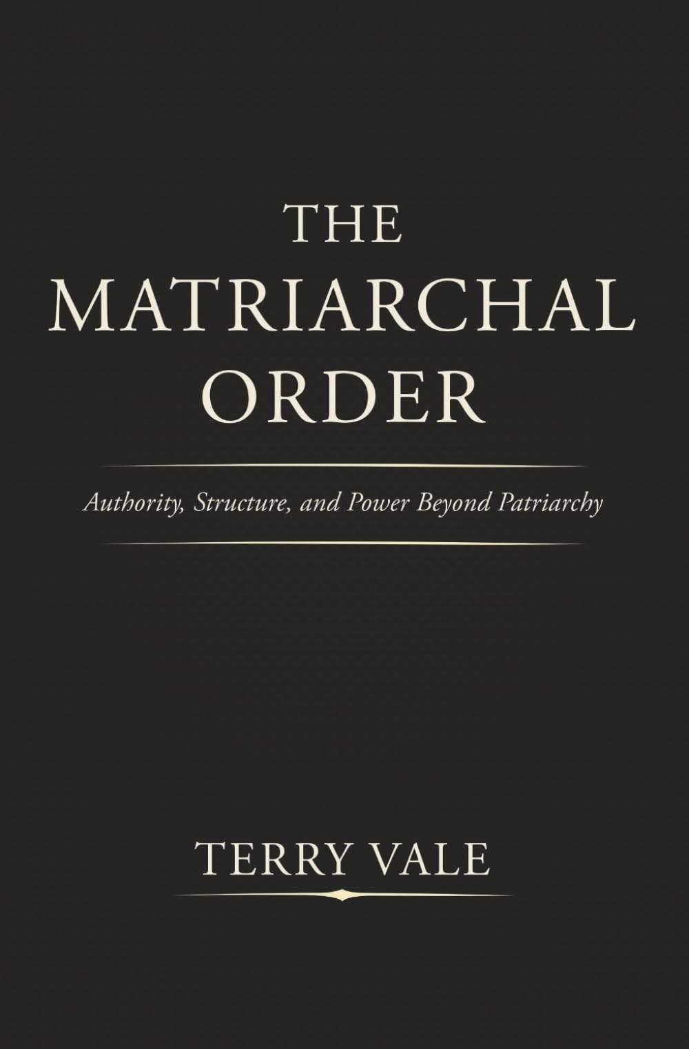 The Matriarchal Order: Authority, Structure, and Power Beyond Patriarchy