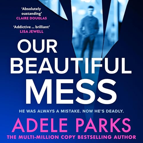 Our Beautiful Mess Audiolivro Por Adele Parks capa