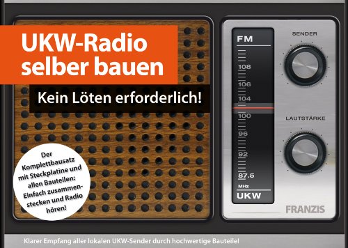 UKW-Radio selber bauen. Kein Löten erforderlich! UKW-Radio selber bauen. Kein Löten erforderlich!