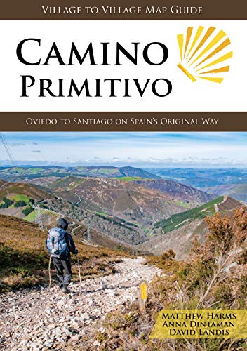 Télécharger Camino Primitivo: Oviedo to Santiago on Spain's Original Way livre En ligne
