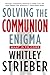 Solving the Communion Enigma: What Is To Come