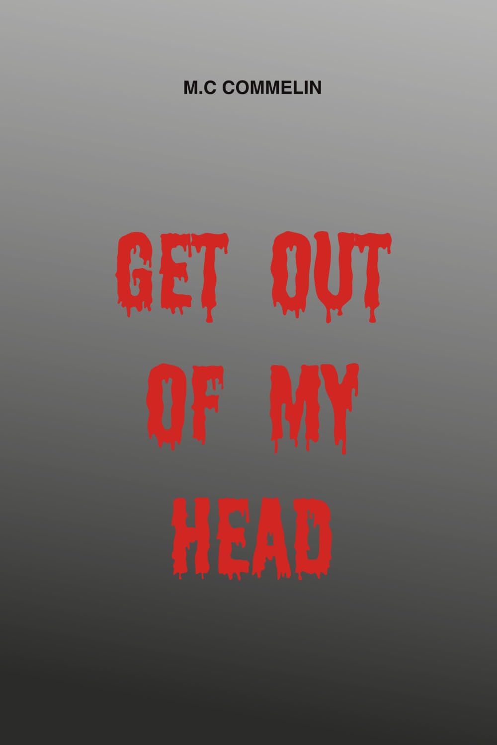 GET OUT OF MY HEAD