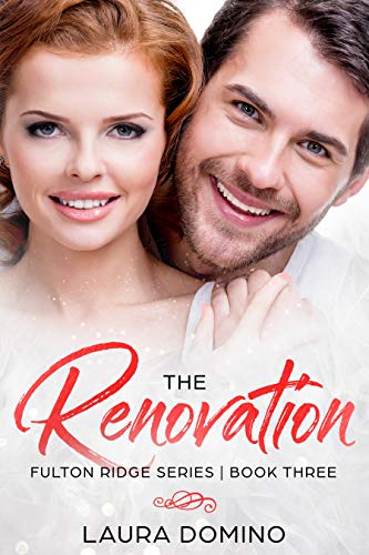 The Renovation: A Christian Romance Novel (Fulton Ridge Series Book 3) by [Laura Domino]