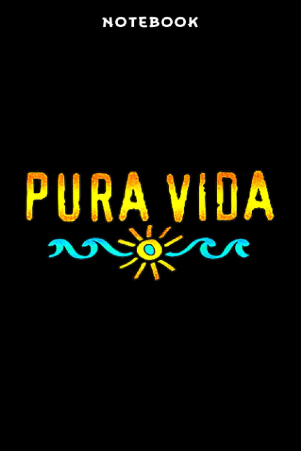 Notebook Pūrā Vidā Cōstā Ricā ōcēān sūn wāvēs wāÿ ōf lifē sūmmēr sēā Rāglān Bāsēbāll Nicē: 6" x 9", over 100 pages / Lined Journal,Management,Notebook Journal,Daily Organizer