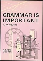 Grammar is important: A basic course for Canadian schools 0772550093 Book Cover