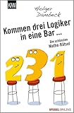 Kommen drei Logiker in eine Bar...: Die schönsten Mathe-Rätsel (Aus der Welt der Mathematik 3)