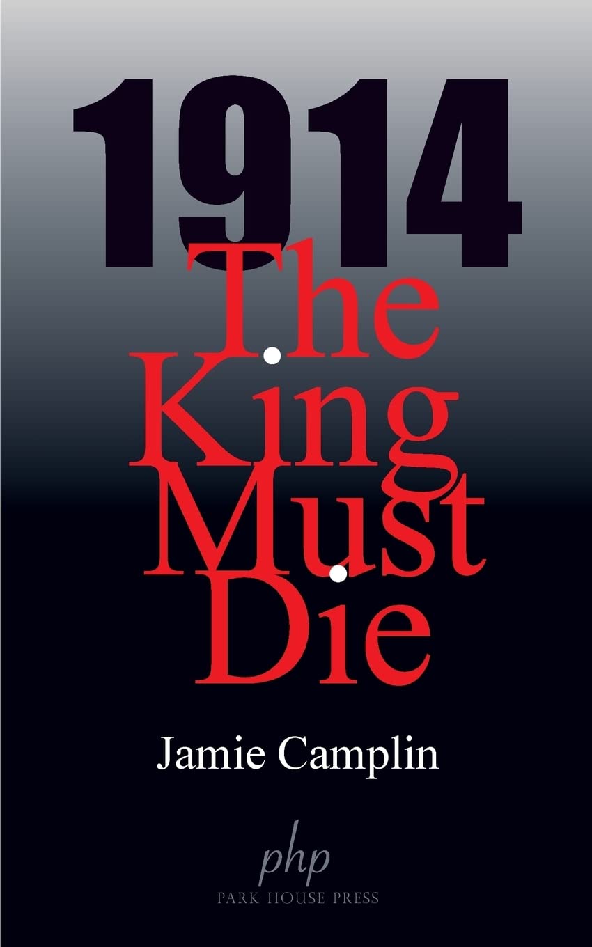 1914 The King Must Die