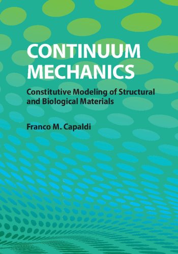 Continuum Mechanics: Constitutive Modeling of Structural and Biological Materials