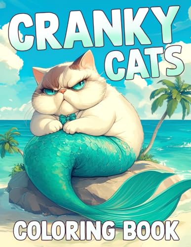 Cranky Cats Coloring Book: Moody Meows, Judgy Eyes, and Sassy Paws for a Fun and Uniquely Charming Cat Coloring Experience