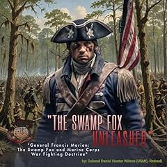 The Swamp Fox Unleashed Audiolibro Por Daniel Hunter Wilson arte de portada