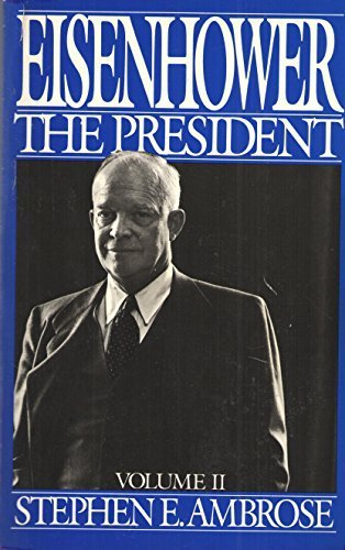 EISENHOWER: The President. VOLUME II by Stephen E. Ambrose (1984) Taschenbuch