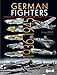 German Fighters Vol. 1: 1936-1945: Volume 1 - The Messerschmitt Bf 109