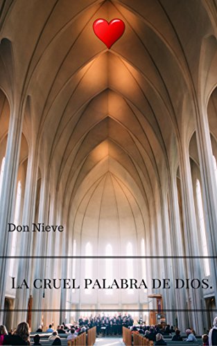 LA CRUEL PALABRA DE DIOS. (Erótica Don Nieve)