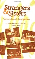 Strangers and Sisters: Women, Race and Immigration 0905046293 Book Cover