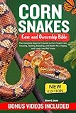 CORN SNAKES CARE AND OWNERSHIP BIBLE: The Complete Beginner’s Guide to Corn Snake...