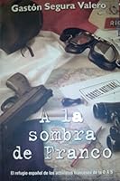 a la Sombra de Franco: El Refugio Espa~nol de Los Activistas Franceses de La O.A.S. 8466614427 Book Cover