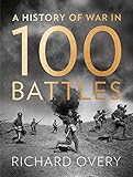 List of Battles in History 6 A History of War in 100 Battles