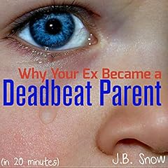 『Why Your Ex Became a Deadbeat Parent (In 20 Minutes)』のカバーアート