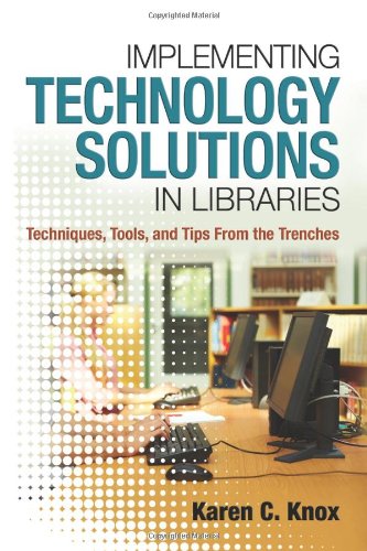 Buy Implementing Technology Solutions in Libraries: Techniques, Tools, and Tips from the Trenches โ BookShops.in