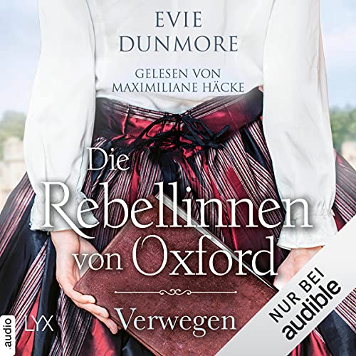 Die Rebellinnen von Oxford - Verwegen: Oxford Rebels 1 Die Rebellinnen von Oxford - Verwegen: Oxford Rebels 1