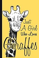 Just A Girl Who Loves Giraffes: College Wide Ruled Journal 6x9" Cute Giraffes Notebook Gifts for Kids & Teenage Girls for Writing & Journaling 1677860154 Book Cover
