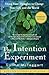 The Intention Experiment: Using Your Thoughts to Change Your Life and the World