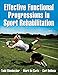 Effective Functional Progressions in Sport Rehabilitation