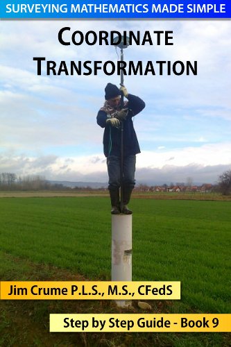 Coordinate Transformation (Surveying Mathematics Made Simple Book 9)