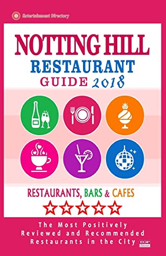 Notting Hill Restaurant Guide 2018: Best Rated Restaurants in Notting Hill, England - Restaurants, Bars and Cafes Recommended for Visitors, 2018