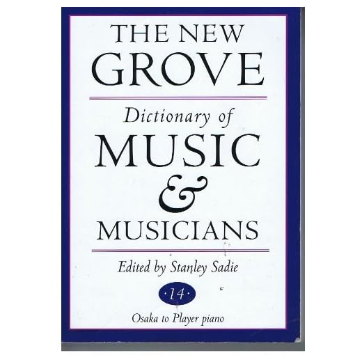 The New Grove Dictionary of Music and Musicians: Vol 14 - Osaka to Player piano