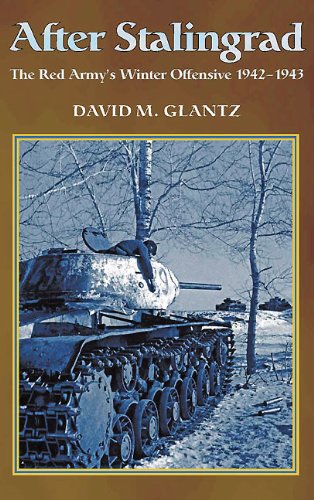 After Stalingrad: The Red Army's Winter Offensive, 1942-1943 After Stalingrad: The Red Army's Winter Offensive, 1942-1943