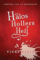 Halos, Hollers, and Hell 1631223216 Book Cover